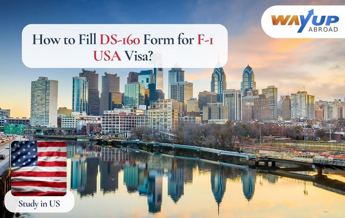 How to Fill DS-160 Form for F-1 USA Visa: Step-by-Step Guide for Indian Students?